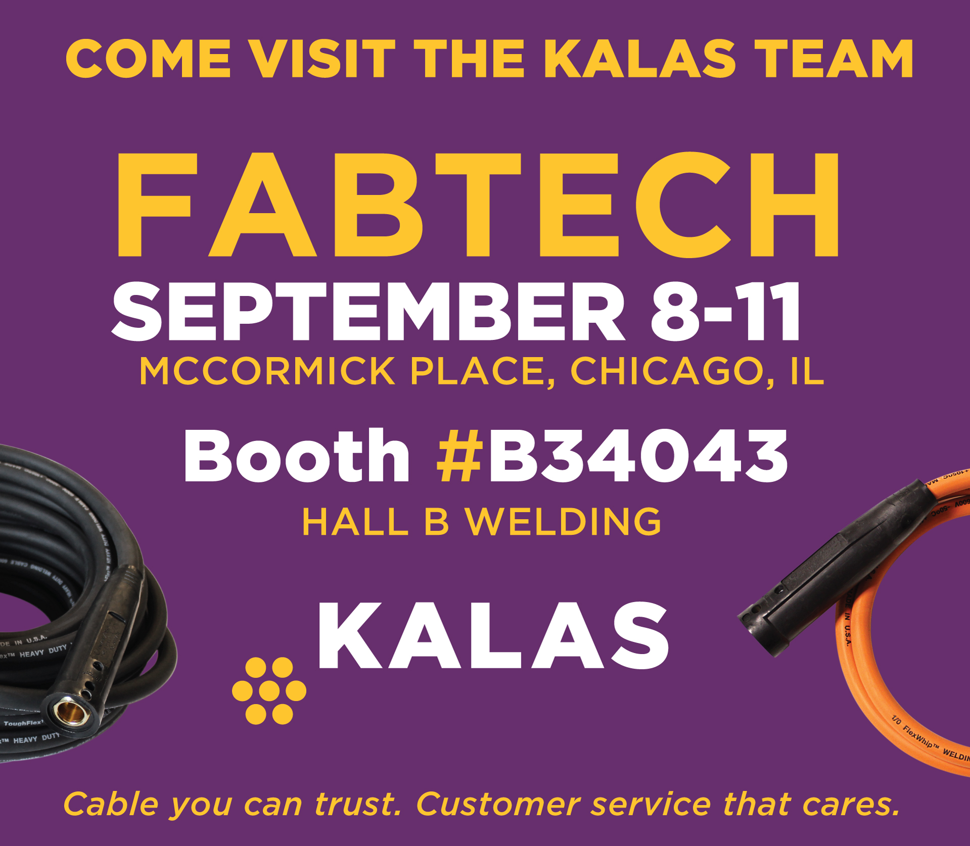 Kalas Manufacturing is proud to be exhibiting at North America’s largest welding and fabrication event this September. As a long-standing partner to the welding industry, we provide high-quality welding cable and wire solutions built for safety, reliability, and performance.