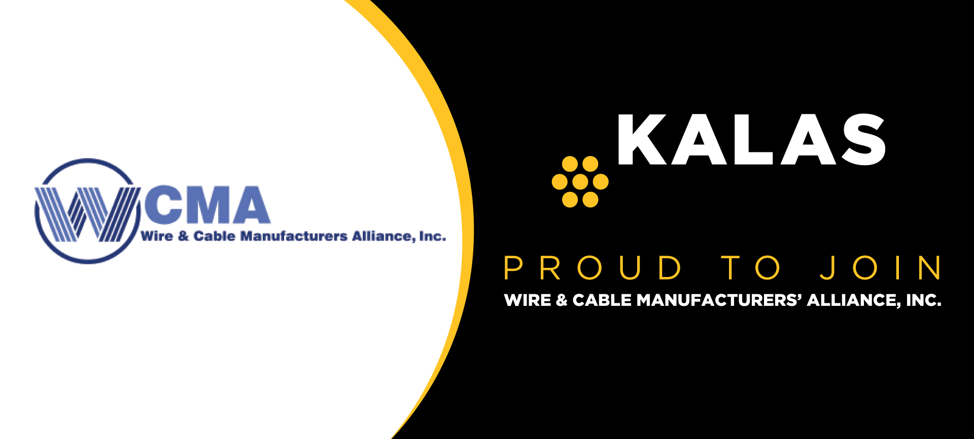 Kalas Manufacturing is proud to announce our membership in the Wire & Cable Manufacturers’ Alliance, Inc. (WCMA)—a respected organization that unites leading companies across the wire and cable industry.