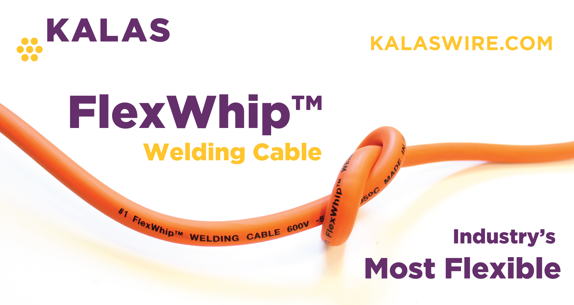 FlexWhip™ The Welding Industry's Most Flexible Welding Cable